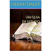 Um Guia de Estudo para a Palavra de Deus (Portuguese Edition) Um Guia de Estudo para a Palavra de Deus (Portuguese Edition) Kindle Paperback