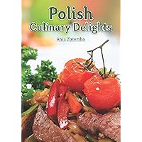 Polish Culinary Delights Cookbook Polish Culinary Delights Cookbook Paperback