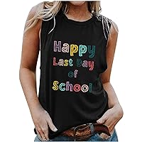 Happy Last Day of School Graduation Casual Tank Tops Summer Sleeveless Crewneck Graphic Tee Shirts for Women