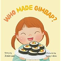Who Made Gimbap?: Little Chef, Big Heart (Asian American Kids Book 2)
