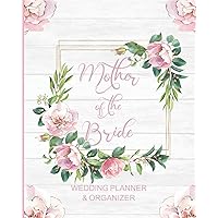 Mother of the Bride Wedding Planner & Organizer: Large Pink Roses Wedding Planning Organizer | Seating charts | Guest Lists | Detailed worksheets | Checklists and More