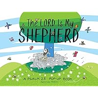 The Lord Is My Shepherd: A Psalm 23 Pop-Up Book (Agostino Traini Pop-Ups, 5) The Lord Is My Shepherd: A Psalm 23 Pop-Up Book (Agostino Traini Pop-Ups, 5) Hardcover