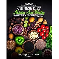 Chinese Diet Nutrition and Healing Foods for Health and Longevity Chinese Diet Nutrition and Healing Foods for Health and Longevity Hardcover Kindle Paperback