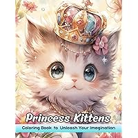 Princess Kittens: Adult Coloring Book with Princess Kittens for Stress Relief and Relaxation