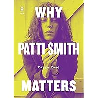 Why Patti Smith Matters (Music Matters) Why Patti Smith Matters (Music Matters) Paperback Audible Audiobook Kindle