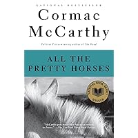 All the Pretty Horses (The Border Trilogy, Book 1) All the Pretty Horses (The Border Trilogy, Book 1) Paperback Kindle Audible Audiobook Hardcover Audio CD