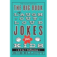 The Big Book of Laugh-Out-Loud Jokes for Kids: A 3-in-1 Collection