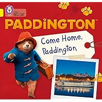 Paddington: Come Home, Paddington: Band 3/Yellow (Collins Big Cat Paddington)