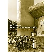 Le Corbusier: Proyectos para la Iglesia católica (Spanish Edition) Le Corbusier: Proyectos para la Iglesia católica (Spanish Edition) Kindle Paperback