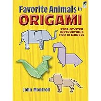 Favorite Animals in Origami (Dover Origami Papercraft) Favorite Animals in Origami (Dover Origami Papercraft) Paperback