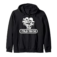 I told you so for Currency owners - bitcoin Zip Hoodie
