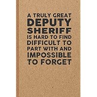 Funny Deputy Sheriff Gifts: 6x9 inches 108 Lined pages Funny Notebook | Ruled Unique Diary | Sarcastic Humor Journal for Men & Women | Secret Santa Gag for Christmas | Appreciation Gift