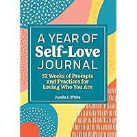 A Year of Self Love Journal (A Year of Reflections Journal) A Year of Self Love Journal (A Year of Reflections Journal) Paperback Spiral-bound