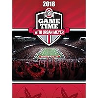2018 Ohio State Game Time with Urban Meyer