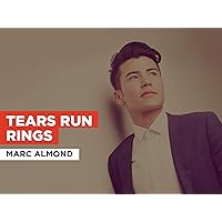 Tears Run Rings in the Style of Marc Almond