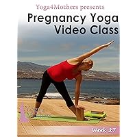 Pregnancy Yoga: Week 27 of Pregnancy
