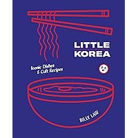 Little Korea: Iconic Dishes & Cult Recipes