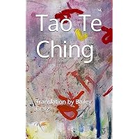 Tao Te Ching: Translation by Bailey Craig Tao Te Ching: Translation by Bailey Craig Paperback Kindle