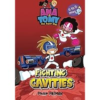 Fighting Cavities: Children book with Ana and Tomy The Superkids (The SuperKids Adventures)