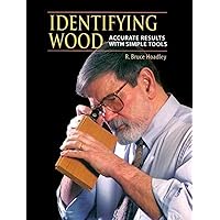 Identifying Wood: Accurate Results With Simple Tools Identifying Wood: Accurate Results With Simple Tools Hardcover Kindle