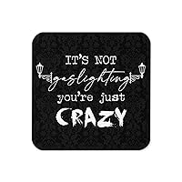Not Gaslighting, Just Crazy (White Text) - Drink Coaster Packs (2 Per Pack) by GatorDesign
