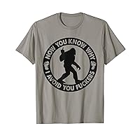 Funny Sasquatch Bigfoot Shirt Mens Now You Know Why I Avoid T-Shirt