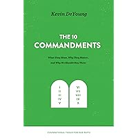 The Ten Commandments: What They Mean, Why They Matter, and Why We Should Obey Them (Foundational Tools for Our Faith) The Ten Commandments: What They Mean, Why They Matter, and Why We Should Obey Them (Foundational Tools for Our Faith) Hardcover Kindle Audible Audiobook Audio CD