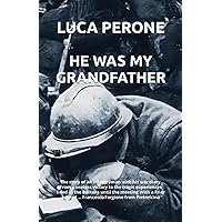 HE WAS MY GRANDFATHER: The story of an infantryman with his war diary. From a useless victory to the tragic experiences lived in the Balkans until the ... named ... Francesco Forgione from Pietrelcina HE WAS MY GRANDFATHER: The story of an infantryman with his war diary. From a useless victory to the tragic experiences lived in the Balkans until the ... named ... Francesco Forgione from Pietrelcina Kindle Paperback