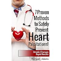 How To Stop or Prevent Heart Palpitations How To Stop or Prevent Heart Palpitations Kindle