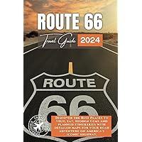 Route 66 Travel Guide: Embark on an Unforgettable Journey Along America's Most Iconic Highway (Full-Color)
