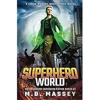 Superhero World: A Colin McCool Druidverse Novel (The Druidverse Superhero Fiction Series)