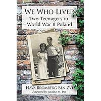 We Who Lived: Two Teenagers in World War II Poland