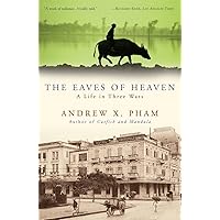 The Eaves of Heaven: A Life in Three Wars The Eaves of Heaven: A Life in Three Wars Paperback Kindle Hardcover