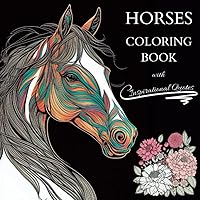 Horses Coloring Book: Over 60 Designs with Mandala Patterns and Flowers for Relaxation - Horses Inspirational Quotes - For Girls Ages 10-12, Teens 13-19, Women, and Adults - Stress and Anxiety Relief Horses Coloring Book: Over 60 Designs with Mandala Patterns and Flowers for Relaxation - Horses Inspirational Quotes - For Girls Ages 10-12, Teens 13-19, Women, and Adults - Stress and Anxiety Relief Paperback
