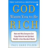 God Wants You to Be Rich: How and Why Everyone Can Enjoy Material and Spiritual Wealth in Our Abundant World God Wants You to Be Rich: How and Why Everyone Can Enjoy Material and Spiritual Wealth in Our Abundant World Paperback Hardcover