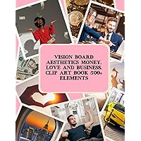 Vision Board Aesthetics: Money, love and business.Clip art book 500+ elements