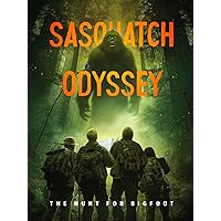 Sasquatch Odyssey: The Hunt for Bigfoot