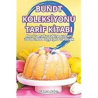 Bundt Koleksİyonu Tarİf Kİtabi (Turkish Edition)