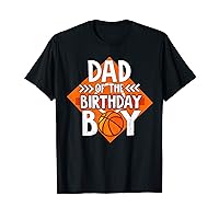 Dad of The Birthday Boy Shirt Basketball Daddy Father T-Shirt