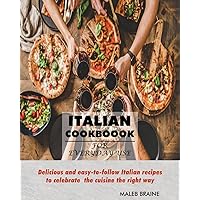 Italian Cookbook for everyday use.: Delicious and easy-to-follow Italian recipes to celebrate the cuisine the right way Italian Cookbook for everyday use.: Delicious and easy-to-follow Italian recipes to celebrate the cuisine the right way Kindle Paperback