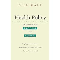 Health Policy: An Introduction to Process and Power Health Policy: An Introduction to Process and Power Paperback