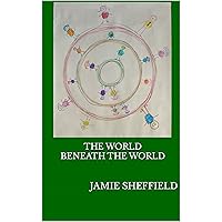The World Beneath the World (The New Hampshire Tortoise Rescue and Fake Detective Agency Book 1) The World Beneath the World (The New Hampshire Tortoise Rescue and Fake Detective Agency Book 1) Kindle Paperback