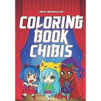 Coloring book chibis: Kawaii Japanese Anime and Manga Figures for Fans and Otakus