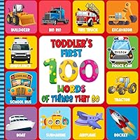 Toddler’s First 100 Words of Things That Go: An Early Learning Picture Vocabulary Book About Vehicles For Toddlers Featuring Car, Truck, Airplane, Construction Vehicles & Many More Toddler’s First 100 Words of Things That Go: An Early Learning Picture Vocabulary Book About Vehicles For Toddlers Featuring Car, Truck, Airplane, Construction Vehicles & Many More Paperback Kindle