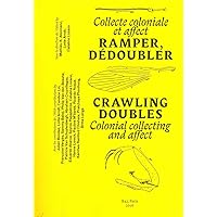 Crawling Doubles - Colonial Collecting And Affect Crawling Doubles - Colonial Collecting And Affect Paperback