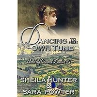 Dancing To Her Own Tune (Unlikely Convict Ladies)