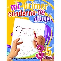 Mi primer cuaderno de dibujo - Trazar y colorear para niños 3-5 años: Aprender a repasar contornos y colorear los dibujos. Libro de colorear para niños en edad preescolar (Spanish Edition)