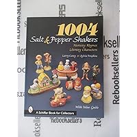 1004 Salt & Pepper Shakers: Nursery Rhymes Literary Characters (A Schiffer Book for Collectors) 1004 Salt & Pepper Shakers: Nursery Rhymes Literary Characters (A Schiffer Book for Collectors) Paperback