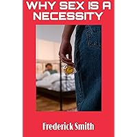 Why sex is a necessity Why sex is a necessity Kindle Paperback
