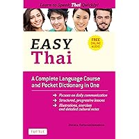 Easy Thai: A Complete Language Course and Pocket Dictionary in One! (Free Companion Online Audio) (Easy Language Series) Easy Thai: A Complete Language Course and Pocket Dictionary in One! (Free Companion Online Audio) (Easy Language Series) Paperback Kindle